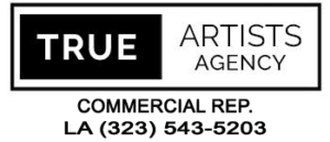 True Artist, Commercial Rep. LA (323) 543-5203